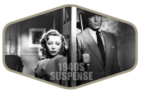 SUSPENSE FILMS FILMS OF THE 1940ss
